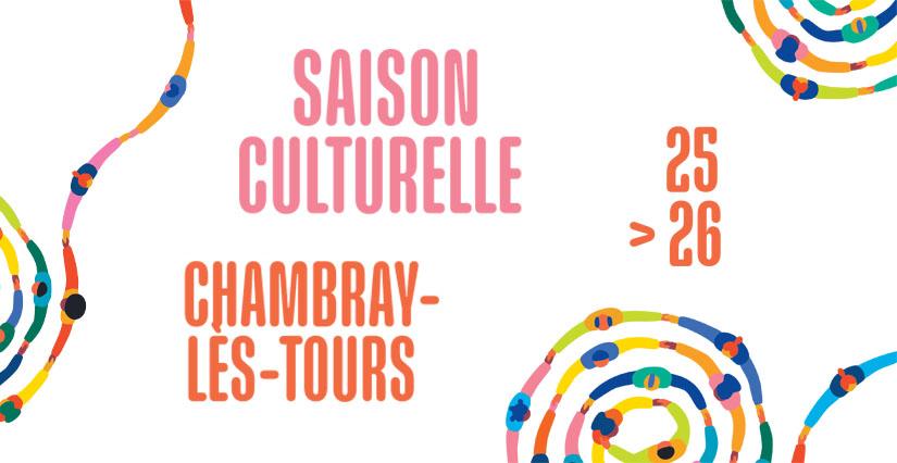 Saison culturelle de la Ville de Chambray-lès-Tours Les rendez-vous pour les familles de la Saison culturelle de la Ville de Chambray-lès-Tours