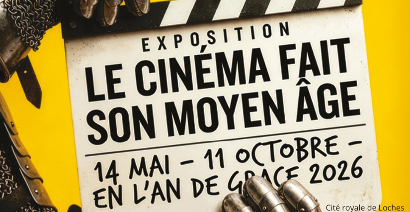 Exposition "Le cinéma fait son moyen âge" à la Cité royale de Loches
