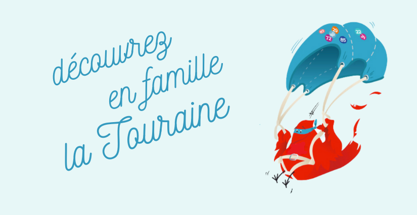 Partir en vacances en famille à Tours et en Indre-et-Loire !