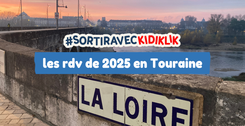 Les RDV de l'année 2025 en Touraine pour les familles