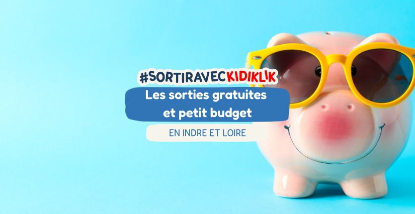 Le Top des sorties gratuites ou petit budget en famille à Tours et en Indre-et-Loire