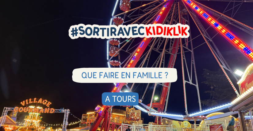 Le Top des activités à faire à Tours avec les enfants Le TOP des activités à faire à Tours avec les enfants