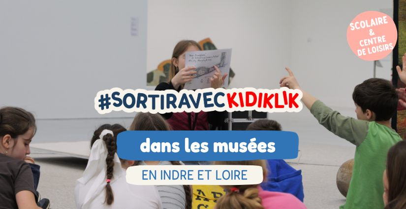 Faîtes découvrir les musées d'Indre-et-Loire lors d'une sortie scolaire