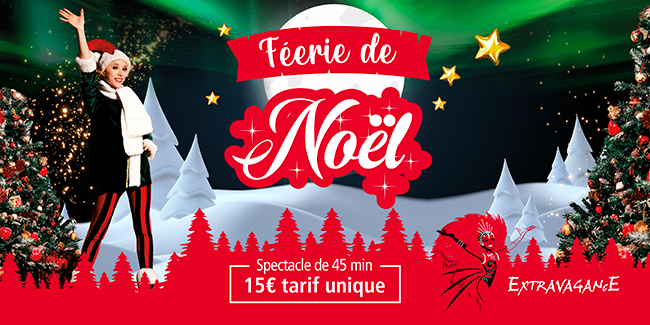 La FEERIE DE NOËL : un spectacle familial du Cabaret Extravagance à Tours Nord, dès 3 ans