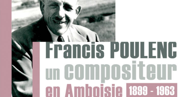 Exposition "Francis Poulenc, un compositeur en Amboisie" à découvrir en famille à Amboise