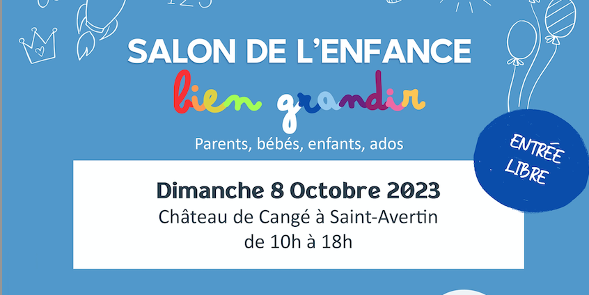 Salon de l'enfance "Bien grandir" au Château de Cangé, à Saint-Avertin - Gratuit