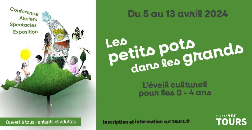 "Les Petits Pots dans les Grands", l'évènement culturel des tout-petits à Tours