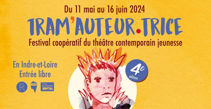 Festival Tram'auteur.trice 2024 : festival itinérant et coopératif qui met à l’honneur les écritures théâtrales contemporaines pour la jeunesse