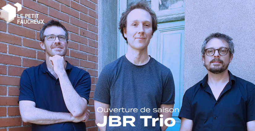 Ouverture de la saison culturelle du Petit Faucheux avec "JBR Trio"