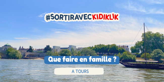 Le TOP des activités à faire à Tours avec des enfants