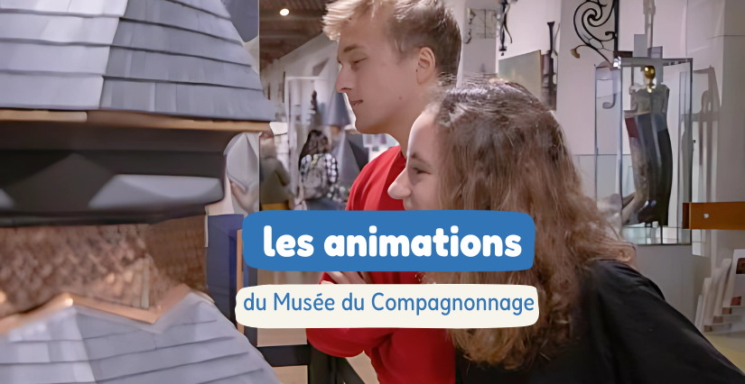 Les vacances au Musée du Compagnonnage à Tours