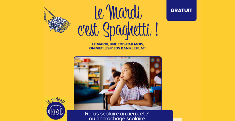 Podcast "Mardi Spaghetti" de la Caf Touraine sur le thème « Refus scolaire anxieux et / ou décrochage scolaire » 