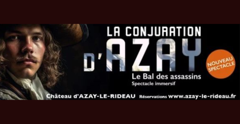 La conjuration d'Azay "Le bal des assassins" au château d'Azay-le-Rideau