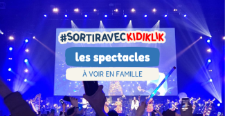 Les spectacles à partager en famille à Tours et en Indre-et-Loire