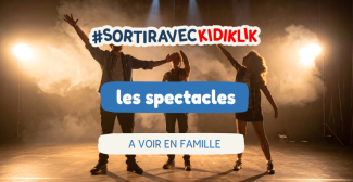 Les spectacles à partager en famille à Tours et en Indre-et-Loire
