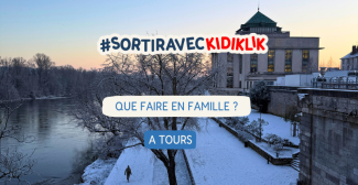 Le TOP des activités à faire à Tours avec les enfants