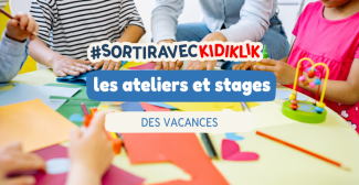 Les ateliers et stages pour les enfants pendant les vacances à Tours et en Indre-et-Loire